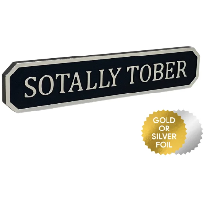 Sotally Tober - Black/Gold Sign