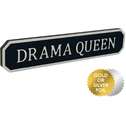Drama Queen - Black/Silver Sign