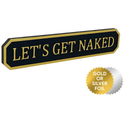 Let's Get Naked - Black/Gold Sign