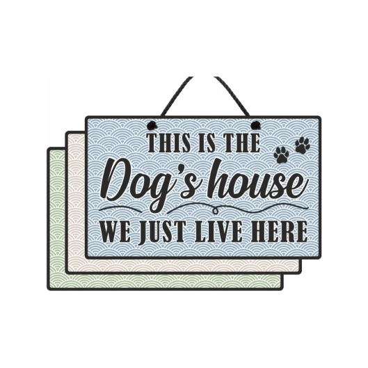 This Is The Dogs House Sign