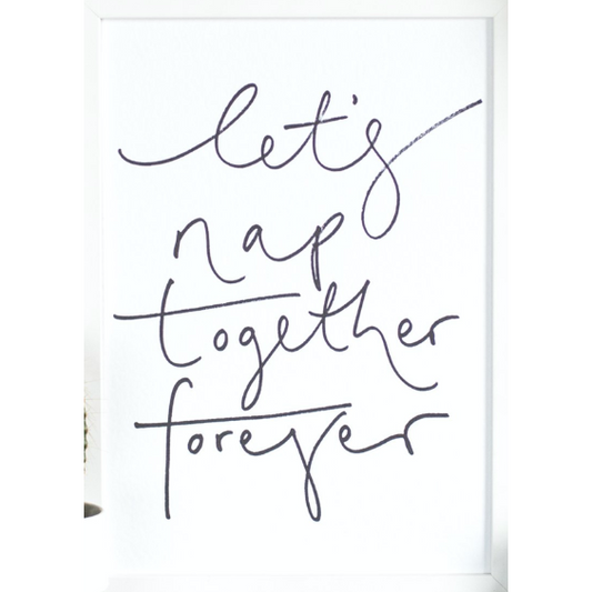 Lets Nap Together Forever Print