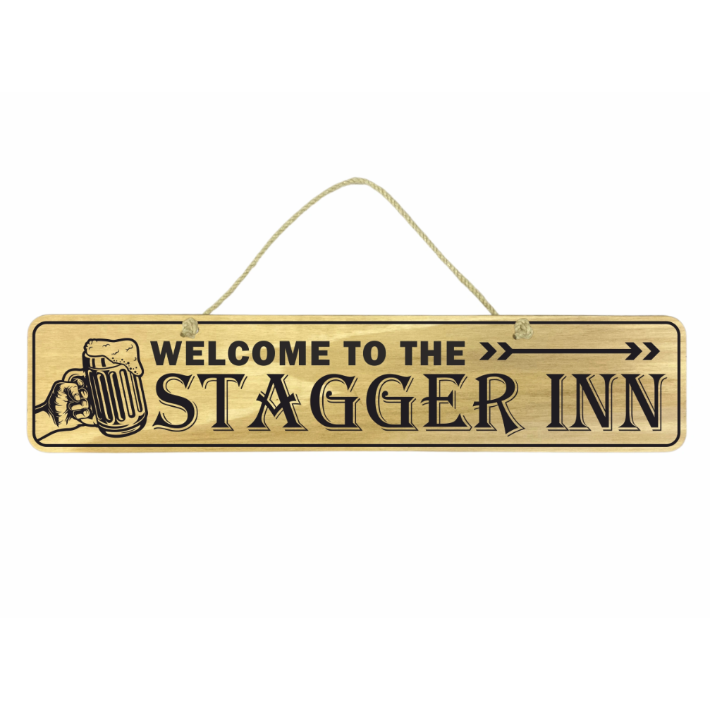 Welcome To The Stagger Inn Sign – Trinkets and Treasures Ltd