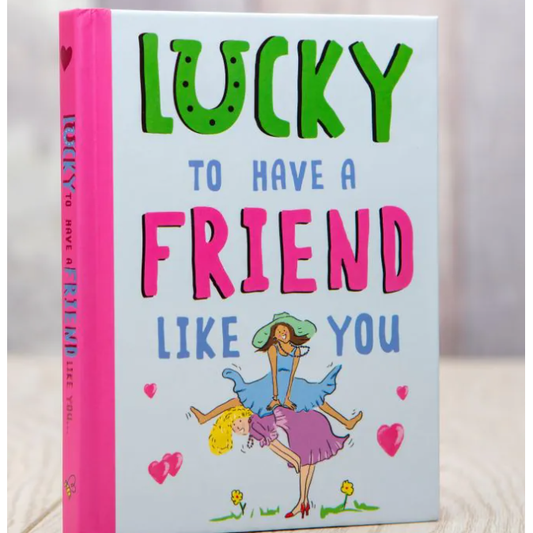 Lucky To Have A Friend Like You