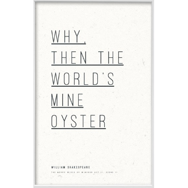 World’s Mine Oyster Shakespeare Print