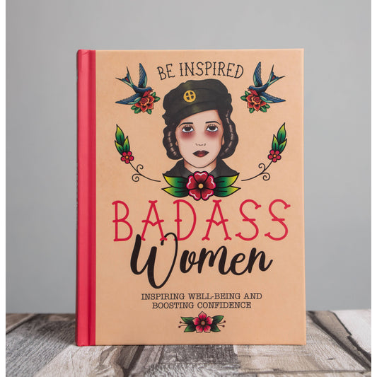 Be Inspired: Badass Women - Book for Confidence and Well-Being
